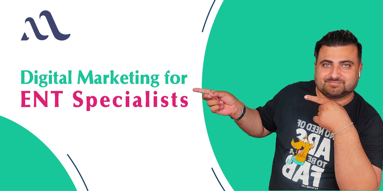 Digital Marketing For ENT Specialists