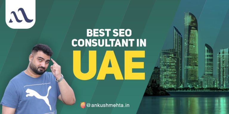 Best SEO Consultant in UAE | Ankush Mehta