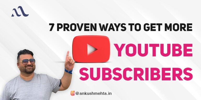 7 Proven Ways To Get More YouTube Subscribers | Implement Today