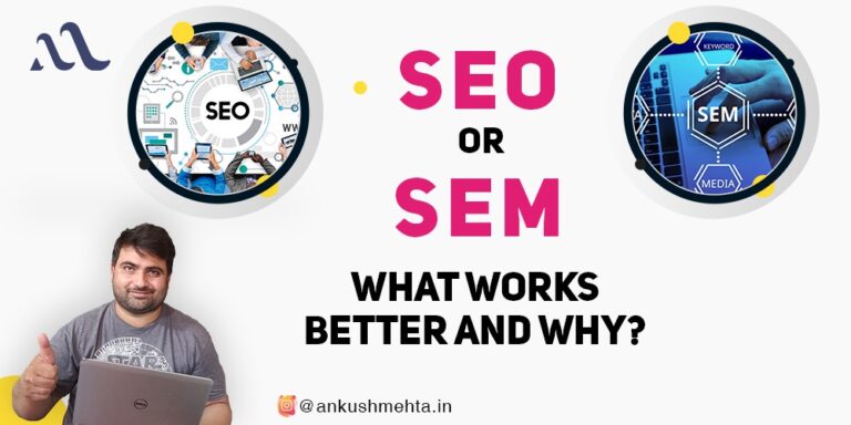 SEO or SEM? What works better and Why?