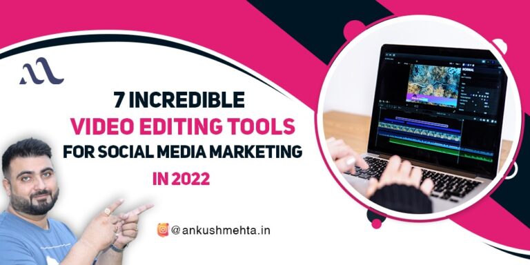 7 Incredible Video Editing Tools for Social Media Marketing in 2022