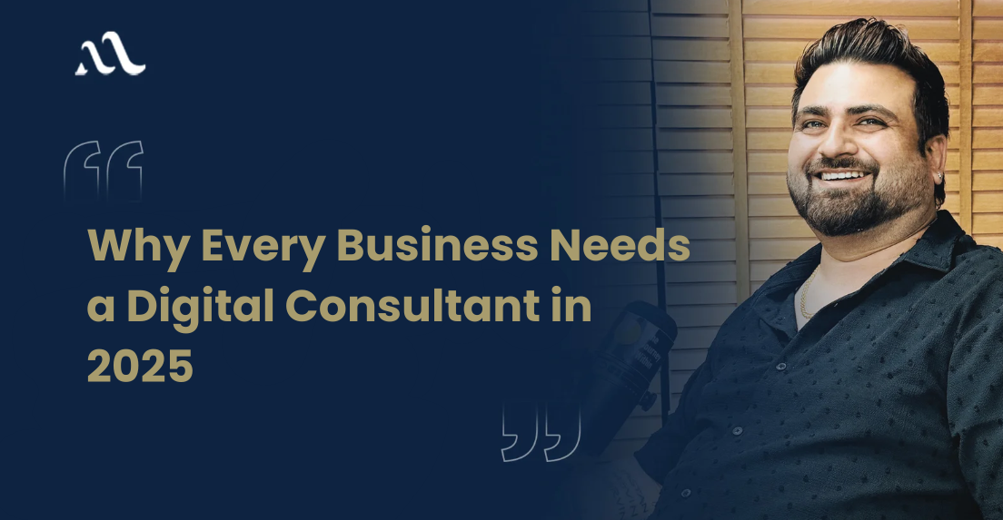 Why Every Business Needs a Digital Consultant in 2025