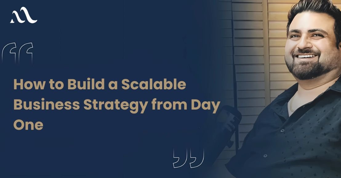 How to Build a Scalable Business Strategy from Day One