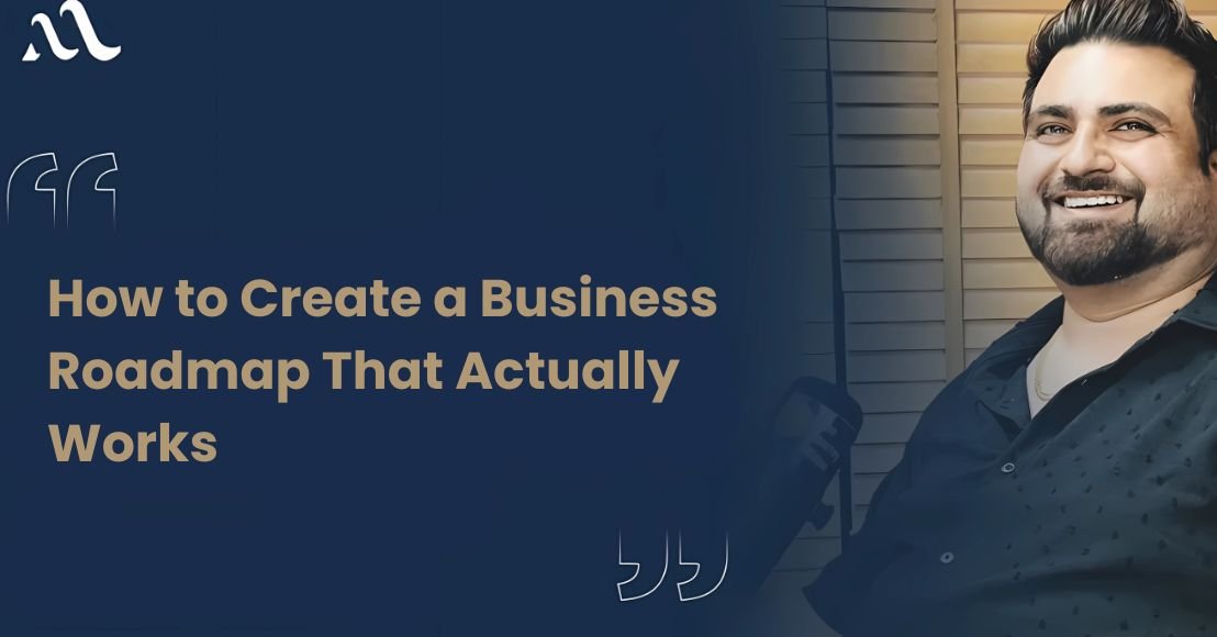 How to Create a Business Roadmap That Actually Works