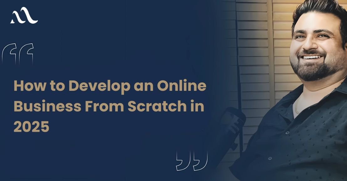 How to develop an online business from Scratch in 2025.