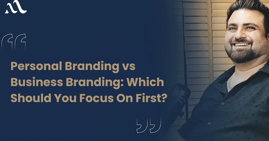 Personal Branding vs Business Branding: Which Should You Focus On First?